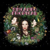 Monsieur Perin&eacute; - Encanto Tropical