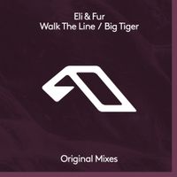 Eli & Fur - Walk the Line / Big Tiger