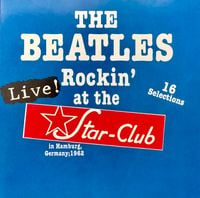 The Beatles - Rockin' at the Star-Club: Live in Hamburg, Germany; 1962
