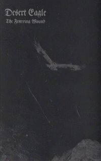 Desert Eagle - The Festering Wound