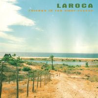 Laroca - Friends In Far Away Places