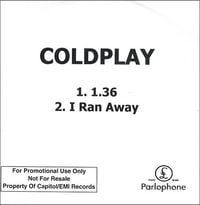 Coldplay - 1.36/I Ran Away