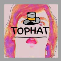 Tophat - Tophat (The Unfinished Album)