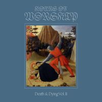 Hours Of Worship - Death & Dying Vol. II