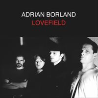 Adrian Borland - Lovefield