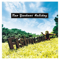 Fishmans - ネオ・ヤンキーズ・ホリデイ [Neo Yankees' Holiday]