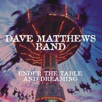 Dave Matthews Band - Under the Table and Dreaming (Expanded Edition)
