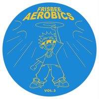 Frisbee Aerobics - Frisbee Aerobics Vol. 3