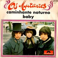 Os Mutantes - Caminhante Noturno / Baby