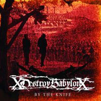 xDestroy Babylonx - By The Knife