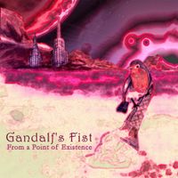 Gandalf's Fist - From a Point of Existence