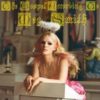 Meg Smith - The Gospel According to Meg Smith