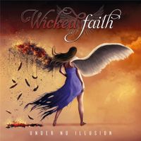 Wicked Faith - Under No Illusion