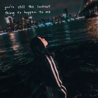 Crying City - You're Still The Luckiest Thing To Happen To Me