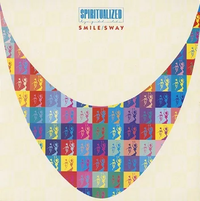 Spiritualized - Smile / Sway