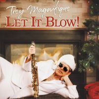 Trey Magnifique - Let It Blow