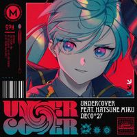 DECO*27 - アンダーカバー [UNDERCOVER]