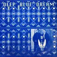 Deep Blue Dream - Deep Blue Dream