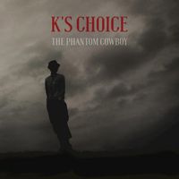 K's Choice - The Phantom Cowboy
