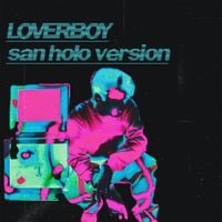 San Holo - Loverboy (San Holo Version)