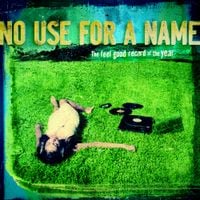No Use for a Name - The Feel Good Record of the Year