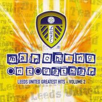 Leeds United A.F.C. - Marching on Together: Leeds United Greatest Hits - Volume 2