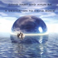 David Hart & Amun Ra - A Dedication to David Bowie