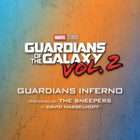 The Sneepers - Guardians Inferno (From "Guardians of the Galaxy Vol.2")