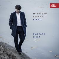 Miroslav Sekera - Smetana; Liszt