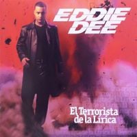 Eddie Dee - El Terrorista de la L&iacute;rica