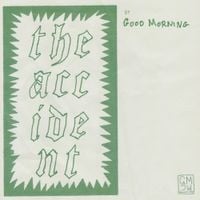 Good Morning - The Accident