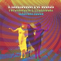 Various Artists - A Kaleidoscope of Sounds: Psychedelic & Freakbeat Masterpieces