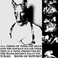 Dogman Kills You - Book of History