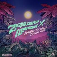 ILLENIUM - Where The Wild Things Are