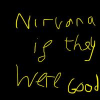 Nirvana If They Were Good - Kicking my own face