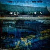 D.Dahlinger - Exquisite Spirits