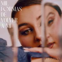 Bea Fern&aacute;ndez - Mil Formas De Volver a Mi