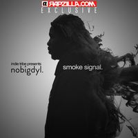 nobigdyl. - smoke signal.