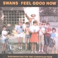 Swans - Feel Good Now (2002 Remaster)