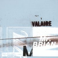 Valaire - Mr. Brian