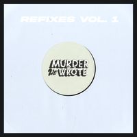 Murder He Wrote - Refixes Vol. 1
