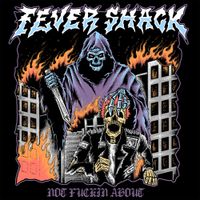Fever Shack - Not Fuckin&rsquo; About