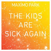 Max&iuml;mo Park - The Kids Are Sick Again