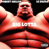 Robert Hellos - BIG LOTTA