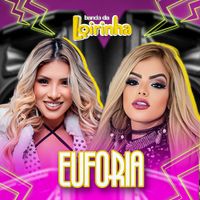 Banda Da Loirinha - Euforia