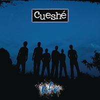 Cueshé - Life