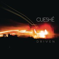 Cueshé - Driven