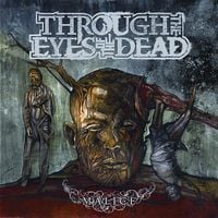 Through the Eyes of the Dead - Malice