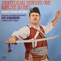Pece Atanasovski - Makedonski narodni ora igrajte so nas (Macedonia Folk Dances Play With Us)