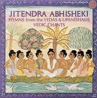 Jitendra Abhisheki - Hymns from the Vedas and Upanishads, Vedic Chants
